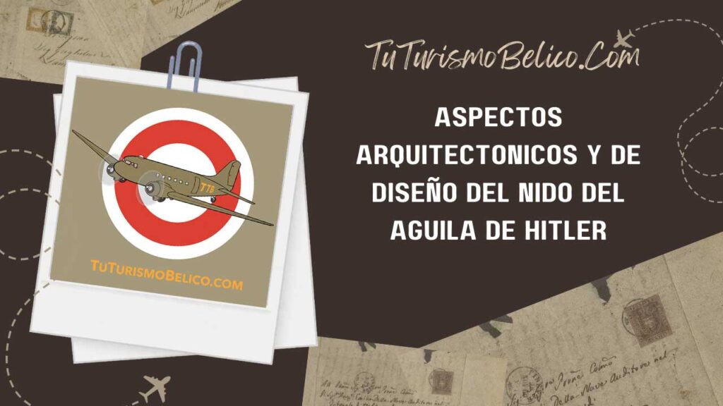 Aspectos arquitectónicos y de diseño del Nido del Águila de Hitler