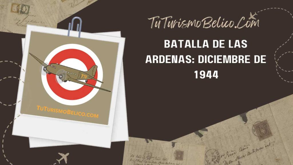 Batalla de las Ardenas Diciembre de 1944