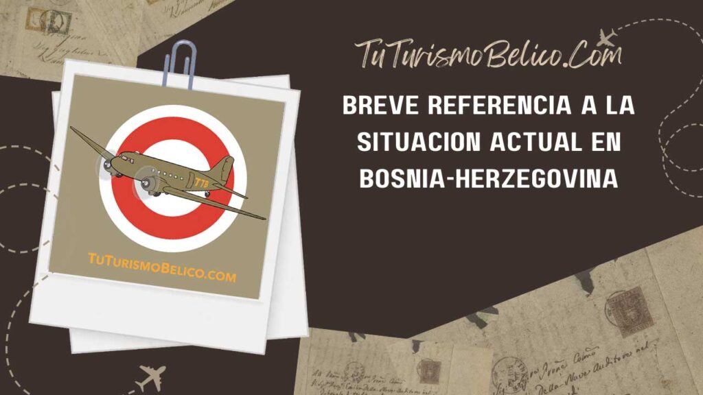 Breve referencia a la situación actual en Bosnia-Herzegovina