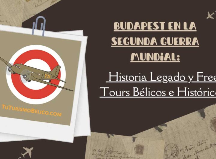 Budapest en la Segunda Guerra Mundial Historia Legado y Free Tours Bélicos e Históricos