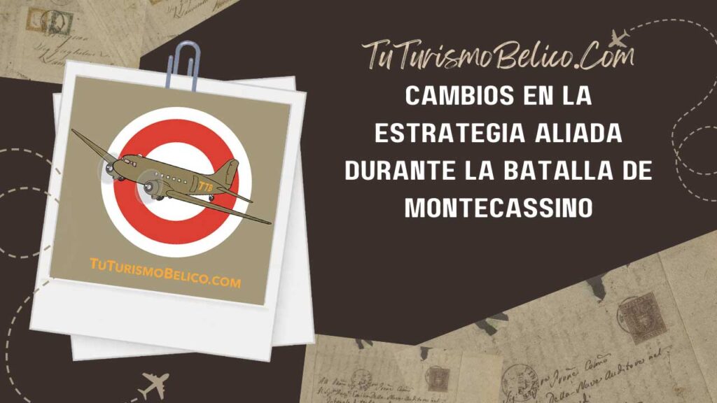 Cambios en la Estrategia Aliada durante la Batalla de Montecassino