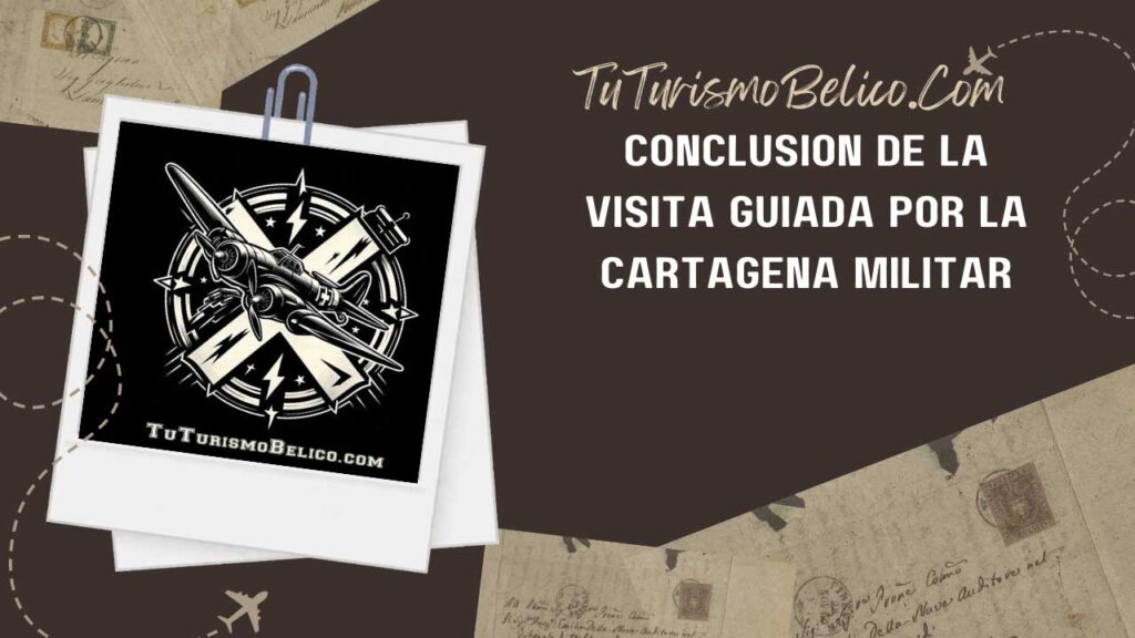 Conclusión de la Visita Guiada por la Cartagena Militar