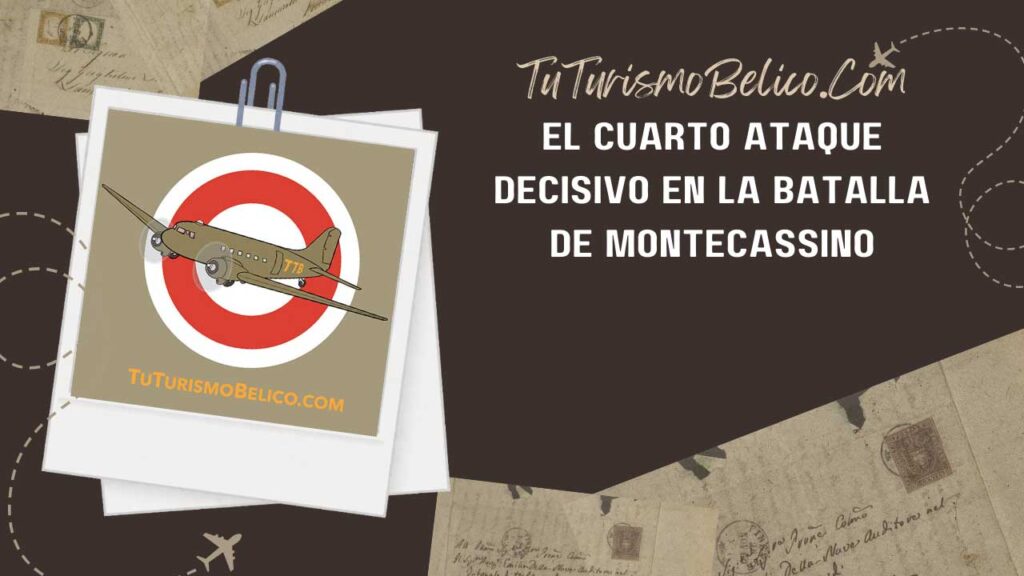 El Cuarto Ataque Decisivo en la Batalla de Montecassino