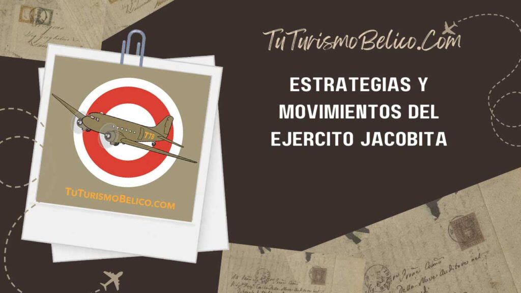 Estrategias y Movimientos del Ejército Jacobita