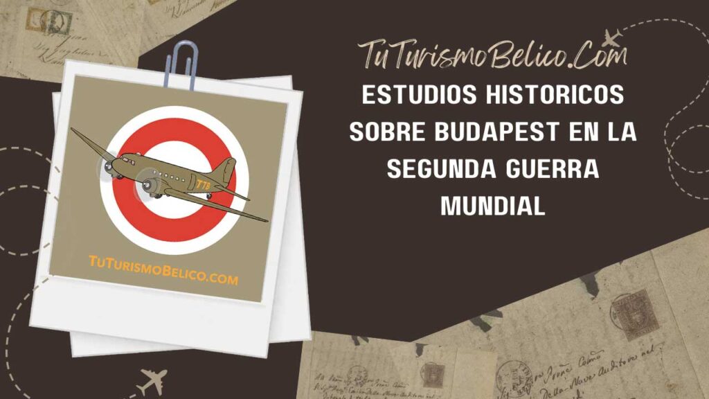 Estudios Históricos sobre Budapest en la Segunda Guerra Mundial