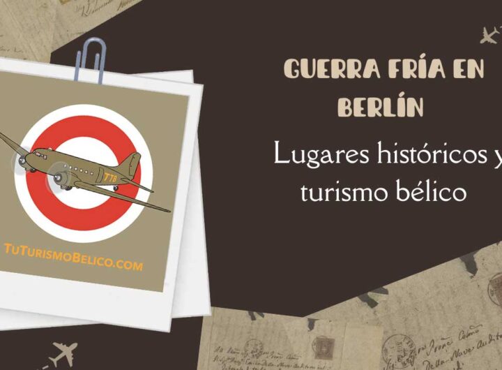 Guerra fría en Berlín Lugares históricos y turismo bélico