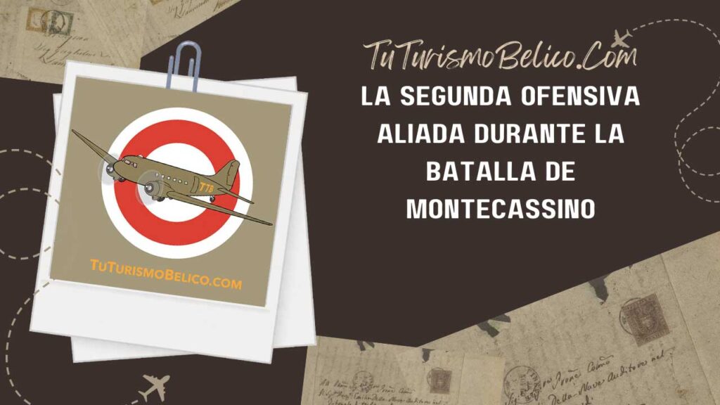 La Segunda Ofensiva Aliada durante la batalla de Montecassino