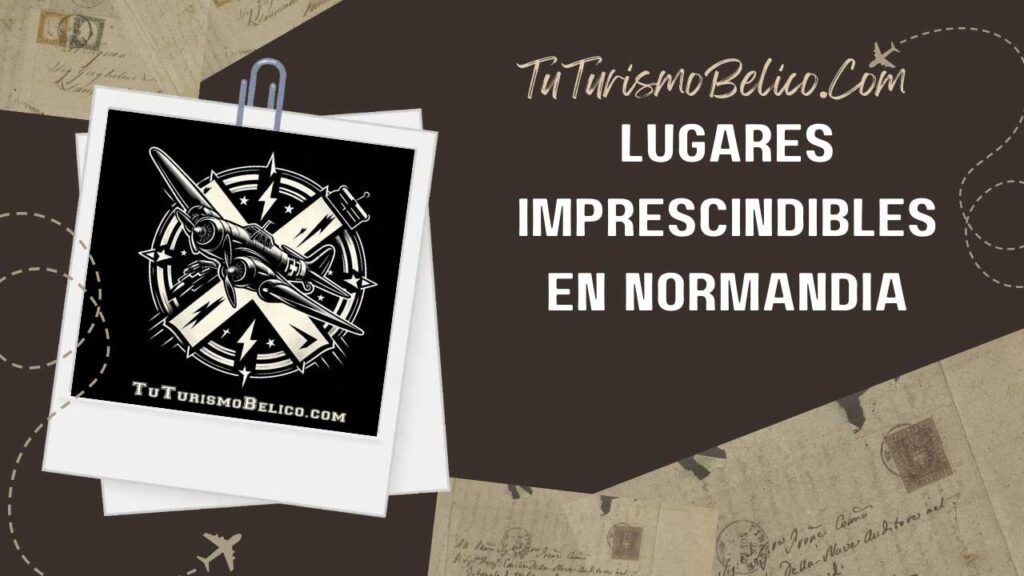 Lugares Imprescindibles en Normandía