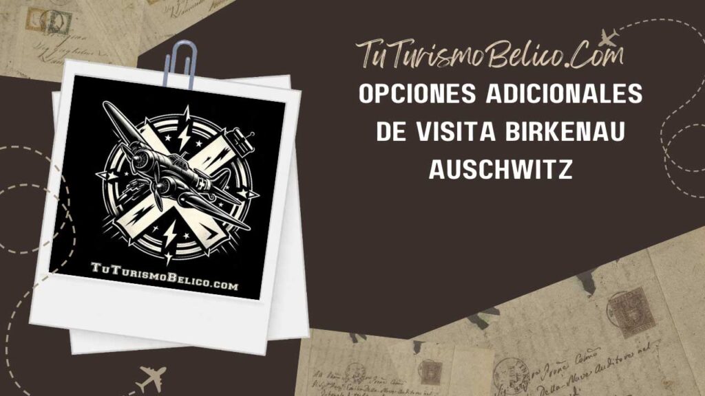 Opciones Adicionales de Visita Birkenau Auschwitz