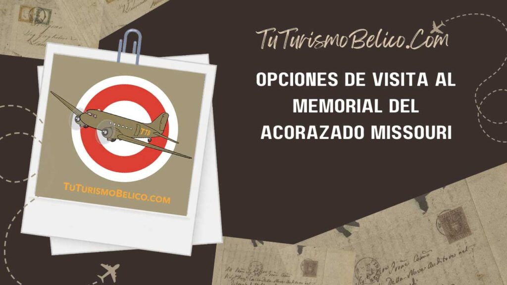 Opciones de visita al Memorial del acorazado Missouri