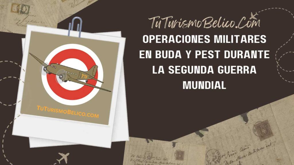 Operaciones Militares en Buda y Pest durante la Segunda Guerra Mundial