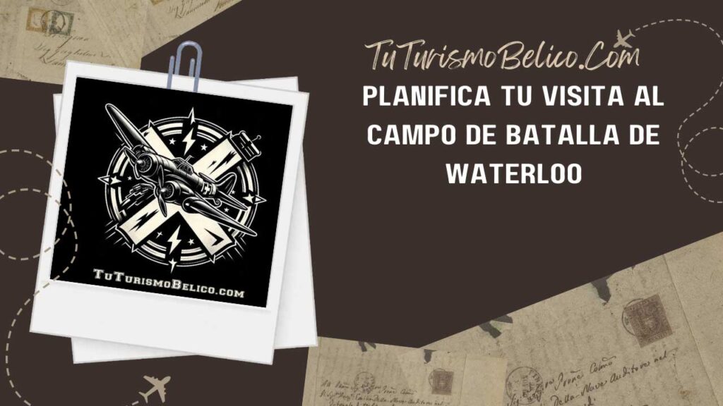 Planifica tu Visita al Campo de Batalla de Waterloo