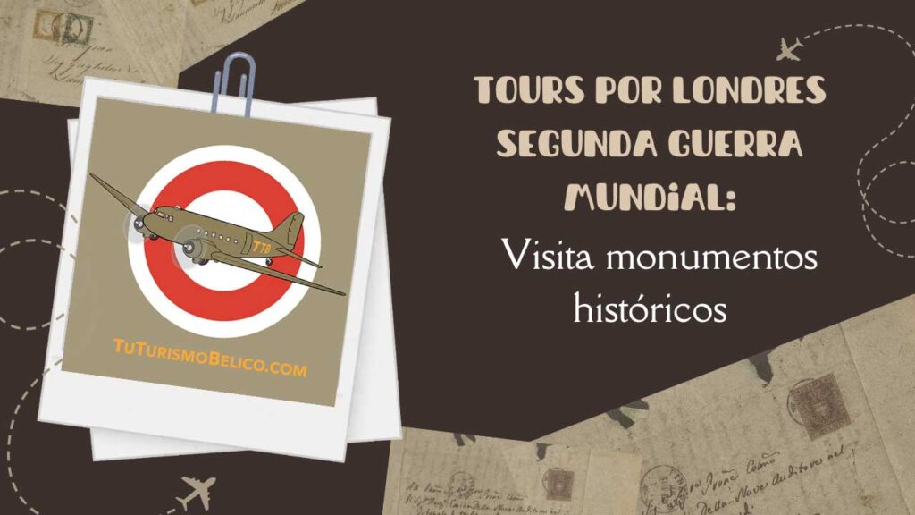 Tours por Londres segunda guerra mundial Visita monumentos históricos