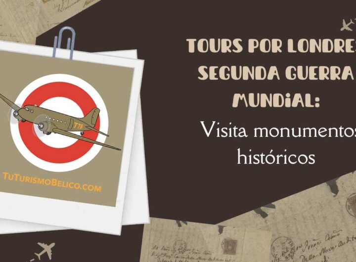 Tours por Londres segunda guerra mundial Visita monumentos históricos