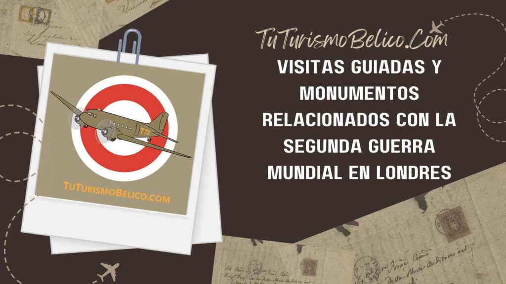 Visitas guiadas y monumentos relacionados con la Segunda Guerra Mundial en Londres