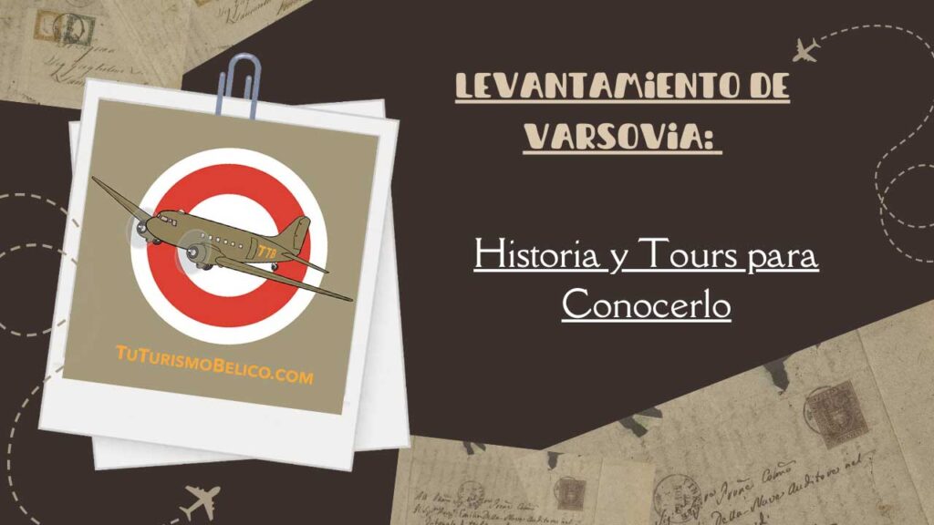 levantamiento de Varsovia Historia y Tours para Conocerlo