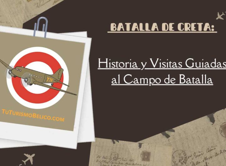 Batalla de Creta Historia y Visitas Guiadas al Campo de Batalla