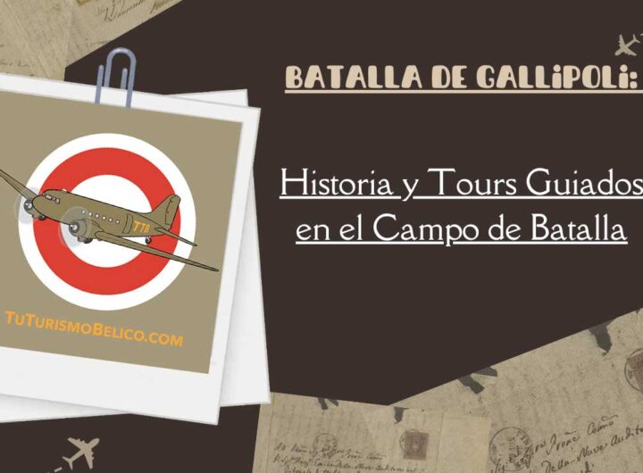 Batalla de Gallipoli Historia y Tours Guiados en el Campo de Batalla