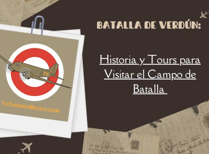 Batalla de Verdún Historia y Tours para Visitar el Campo de Batalla