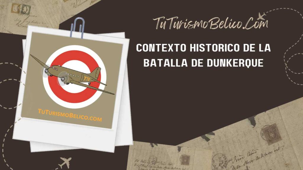 Contexto Histórico de la Batalla de Dunkerque