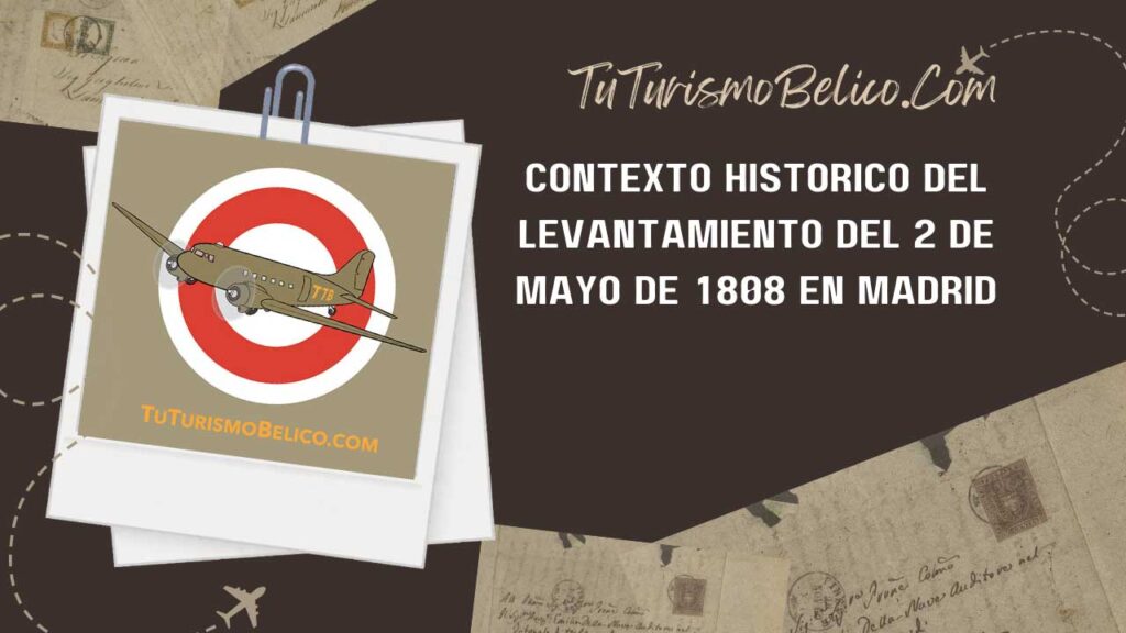 Contexto Histórico del Levantamiento del 2 de Mayo de 1808 en Madrid