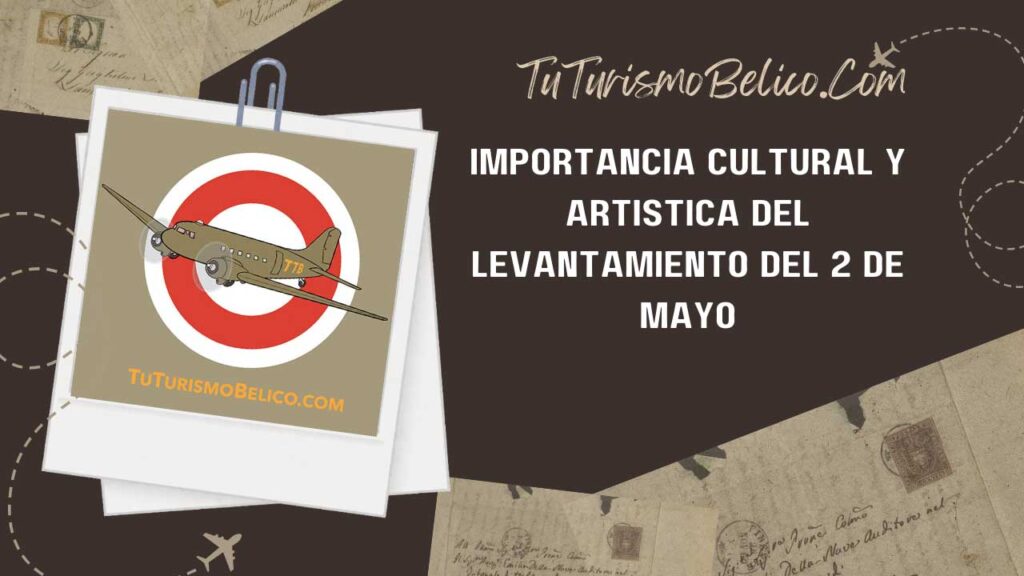 Importancia Cultural y Artística del Levantamiento del 2 de Mayo