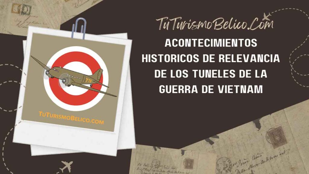 Acontecimientos históricos de relevancia de los túneles de la Guerra de Vietnam