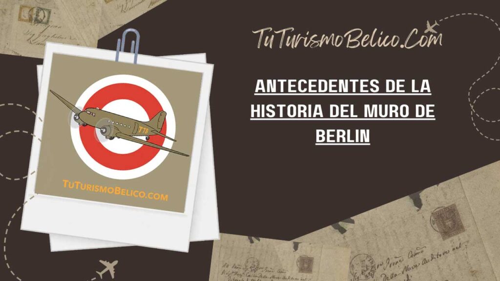 Antecedentes de la historia del muro de Berlín