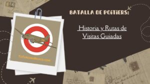 Batalla de Poitiers Historia y Rutas de Visitas Guiadas