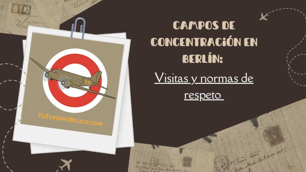 Campos de concentración en Berlín Visitas y normas de respeto