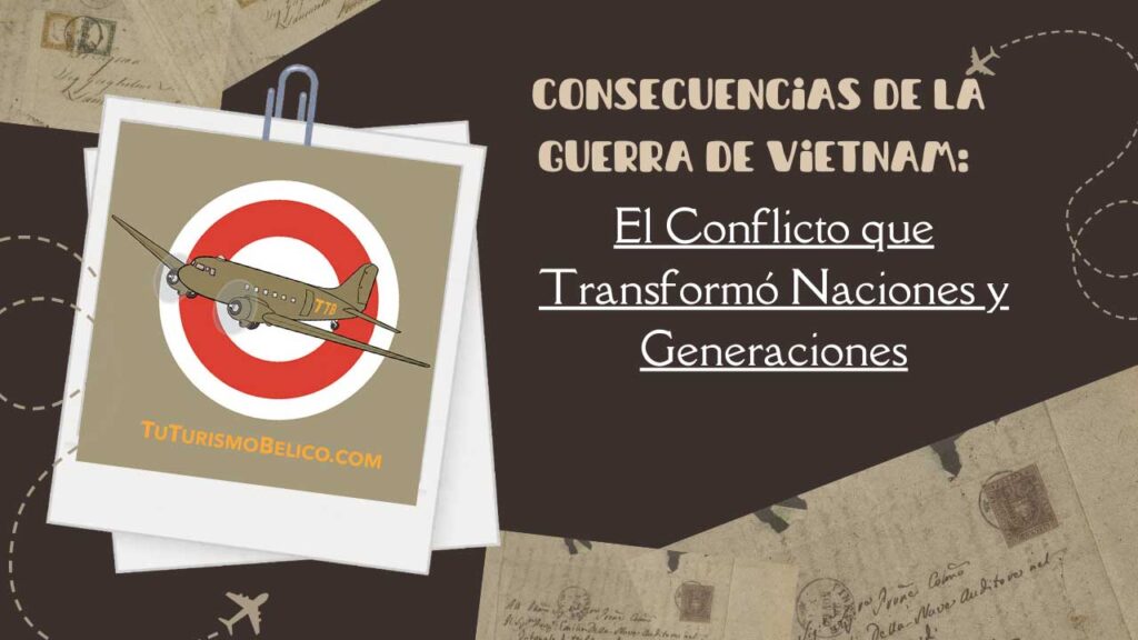 Consecuencias de la Guerra de Vietnam El Conflicto que Transformó Naciones y Generaciones