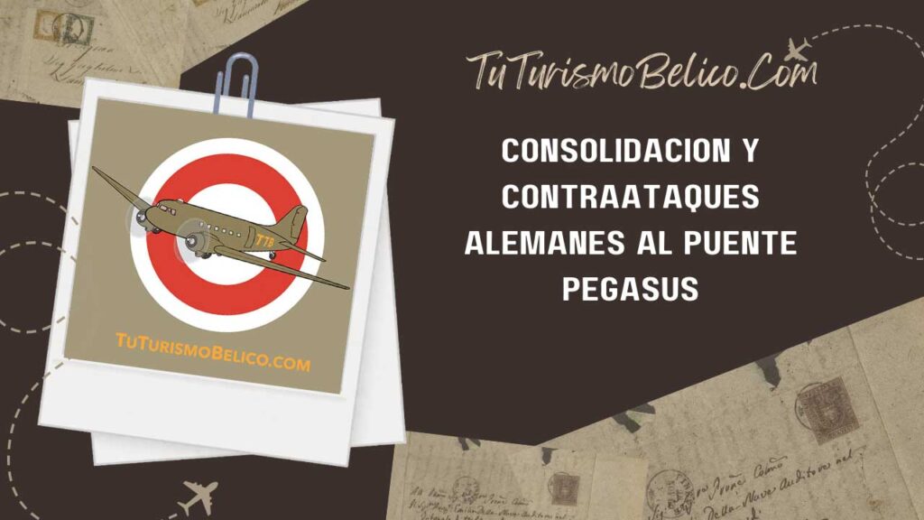 Consolidación y Contraataques Alemanes al Puente Pegasus