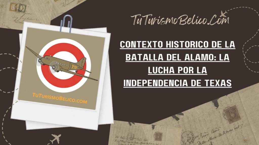 Contexto Histórico de la Batalla del Álamo 