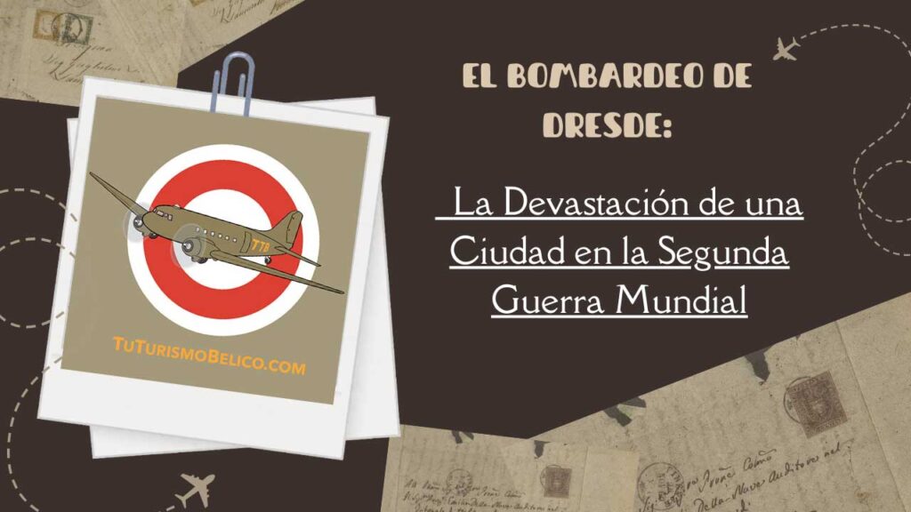 El Bombardeo de Dresde La Devastación de una Ciudad en la Segunda Guerra Mundial