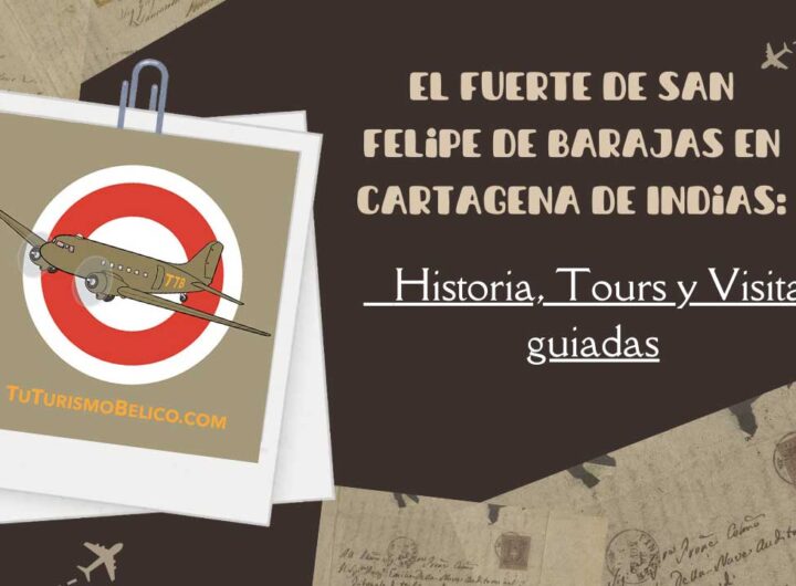 El Fuerte de San Felipe de Barajas en Cartagena de Indias Historia, Tours y Visitas guiadas