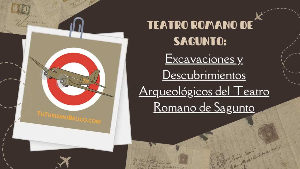 Excavaciones y Descubrimientos Arqueológicos del Teatro Romano de Sagunto