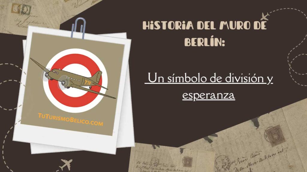 Historia del muro de Berlín Un símbolo de división y esperanza