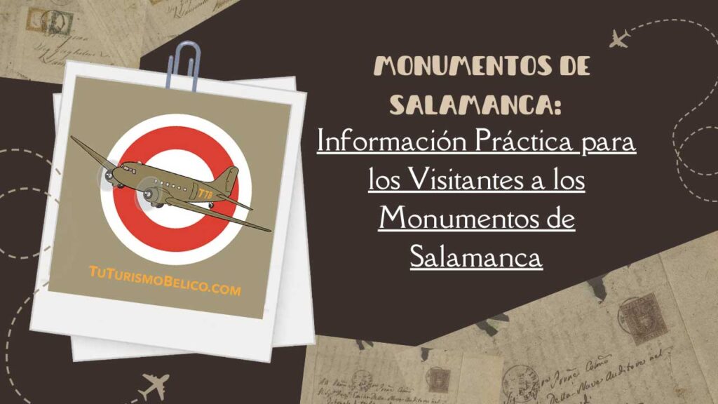 Información Práctica para los Visitantes a los Monumentos de Salamanca