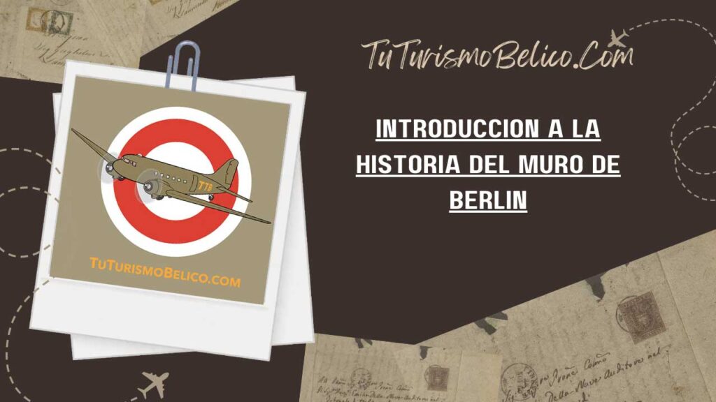 Introducción a la historia del Muro de Berlín