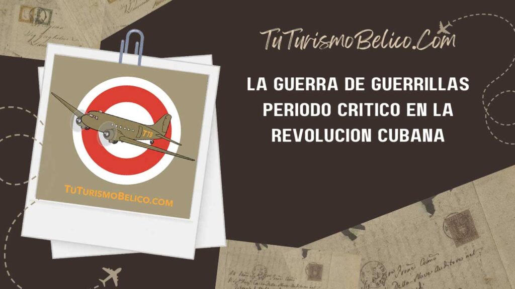 La Guerra de Guerrillas periodo crítico en la Revolución Cubana