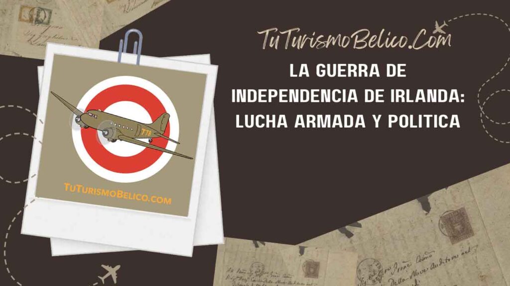 La Guerra de Independencia de Irlanda Lucha armada y política