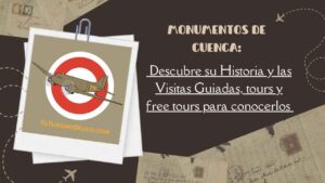 Monumentos de Cuenca Descubre su Historia