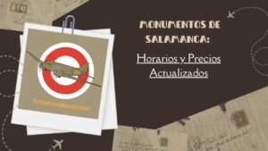 Monumentos de Salamanca Horarios y Precios Actualizados