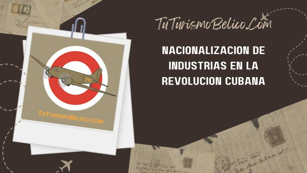 Nacionalización de Industrias en la Revolución Cubana