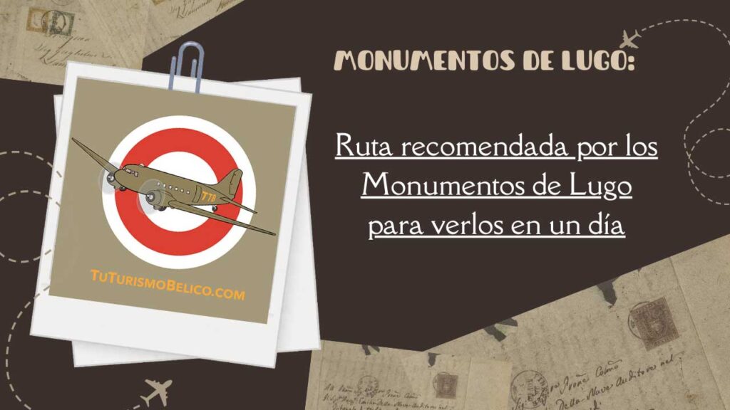 Ruta recomendada por los Monumentos de Lugo para verlos en un día