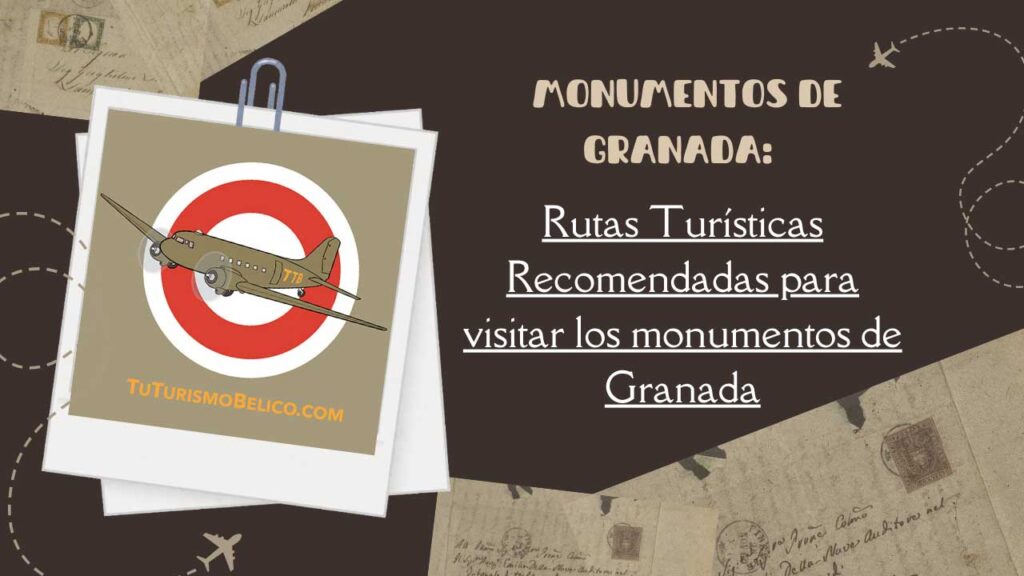 Rutas Turísticas Recomendadas para visitar los monumentos de Granada