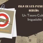 Isla de los Museos en Berlín Un Tesoro Cultural Inigualable